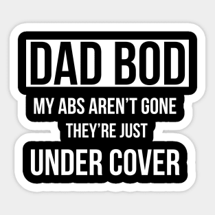 Dad Bod My Abs Aren’t Gone They’re Just Under Cover Sticker